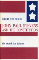 Cover for the book John Paul Stevens and the Constitution