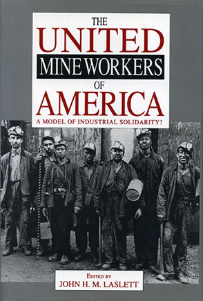 The United Mine Workers Of America: A Model Of Industrial Solidarity ...